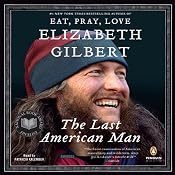 The Last American Man | [Elizabeth Gilbert]