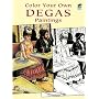 Color Your Own Degas Paintings (Dover Pictorial Archives)