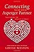 Connecting With Your Asperger Partner: Negotiating the Maze of Intimacy