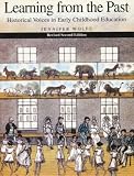 Learning from the Past: Historical Voices in Early Childhood Education