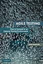 Agile Testing: How to Succeed in an Extreme Testing Environment