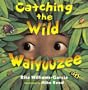 Catching The Wild Waiyuuzee