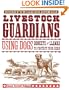 Livestock Guardians: Using Dogs, Donkeys, and Llamas to Protect Your Herd (Storey's Working Animals)