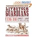 Livestock Guardians: Using Dogs, Donkeys, and Llamas to Protect Your Herd (Storey's Working Animals)