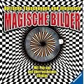 Magische Bilder: Optische T�uschungen und Illusionen