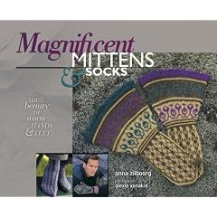 Magnificent Mittens & Socks: The Beauty of Warm Hands & Feet