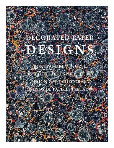 Decorated Paper Designs 1800 = : Buntpapier Entwurfe 1800 = Les Motifs Du Papier De Core 1800 = Design Carta Decorata 1800 = Disenos De Papeles Pintados 1800