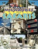 MILWAUKEE CITY SAFARIS: Urban Discovery Adventures for Children, Their Families, Classrooms and After-School Groups