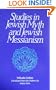 Studies in Jewish Myth and Jewish Messianism (S U N Y Series in Judaica)