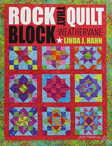 Rock That Quilt Block: Weathervane, by Linda J. Hahn