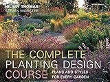 The complete planting design course : plans and styles for every garden