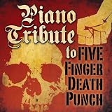 Piano Tribute to Five Finger Death Punch