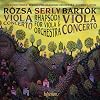 Viola Concertos by Bartok, Rosza & Serly