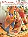 Design Originals Book, BIG Blocks, BIG Quilts