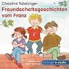 Freundschaftsgeschichten vom Franz: Ungek�rzte Lesung