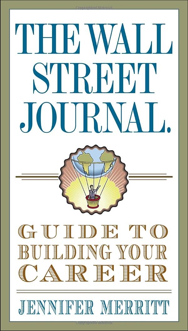 The Wall Street Journal Guide to Building Your Career: Jennifer ...