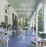 The Southern Cottage: From the Blue Ridge Mountains to the Florida Keys [Hardcover]