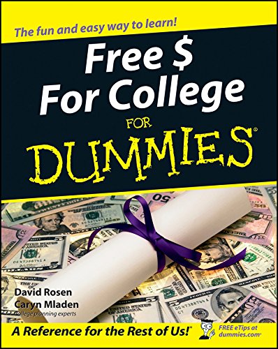 Free $ For College For Dummies, by David Rosen, Caryn Mladen Free $ For College For Dummies, by David Rosen, Caryn Mladen