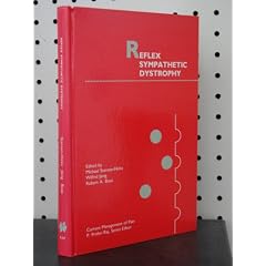 Reflex Sympathetic Dystrophy (Current Management of Pain) by Michael Stanton-Hicks, Wilfrid Jänig and Robert A. Boas