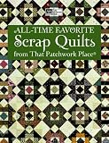 All-Time Favorite Scrap Quilts Patchwork Place