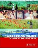 Impressionismus: 50 Bilder, die man kennen sollte - Ines Janet Engelmann