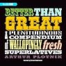 Better Than Great: A Plenitudinous Compendium of Wallopingly Fresh Superlatives