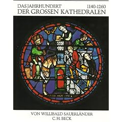 Universum der Kunst, Das Jahrhundert der gro�en Kathedralen, 1140-1260 (Bd.36)