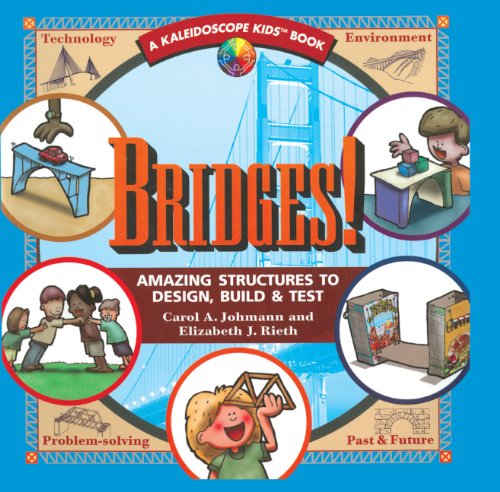 Bridges! Amazing Structures To Design, Build And Test (Turtleback School & Library Binding Edition) (Kaleidoscope Kids Books (Pb))