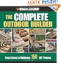 Black & Decker The Complete Outdoor Builder: From Arbors to Walkways: 150 DIY Projects