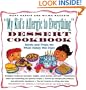 My Kid's Allergic to Everything Dessert Cookbook: More Than 80 Recipes for Sweets and Treats the Whole Family Will Enjoy