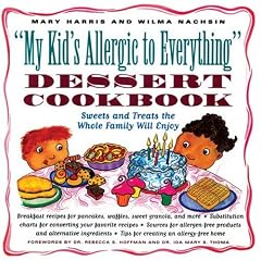 "My Kid's Allergic to Everything" Dessert Cookbook