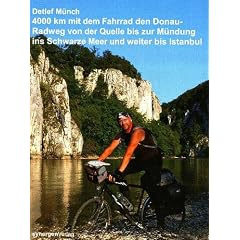 4000 km mit dem Fahrrad den Donau-Radweg von der Quelle bis zur M�ndung ins Schwarze Meer und weiter bis Istanbul am Bosporus: Ein abenteuerlicher ... und handsignierte Liebhaber-Ausgabe