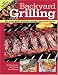 Backyard Grilling: For Your Grill, Smoker, Turkey Fryer and More by Jim Casada