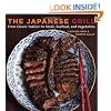 The Japanese Grill: From Classic Yakitori to Steak, Seafood, and Vegetables