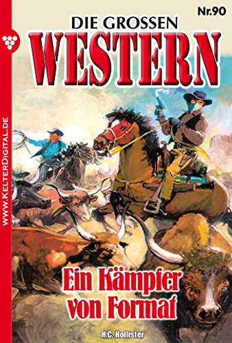 Die großen Western 90: Ein Kämpfer von Format (German Edition)
