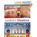 London's Theatres: A Guide to London's Most Famous and Historic Theatres
