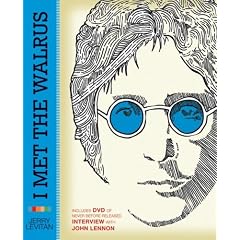 I Met the Walrus: How One Day with John Lennon Changed My Life Forever