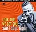 Search : Look Out! We Got Soul...Sweet Soul Music: 10 Scorching Classics from 1961-1970