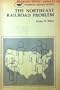 The Northeast Railroad Problem (Domestic Affairs Studies)