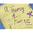 A Theory of Fun for Game Design