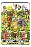 Alice in Wonderland An Adult Musical Comedy (R-Rated Version)