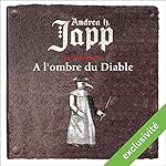 À l'ombre du Diable (Gabrielle d'Aurillay, veuve sans douaire 2) | Andrea Japp