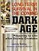 Long-Term Survival in the Coming Dark Age: Preparing to Live After Society Crumbles