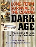 Long-Term Survival in the Coming Dark Age: Preparing to Live After Society Crumbles