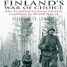 Finland's War of Choice: The Troubled German-Finnish Coalition in World War II