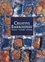 A Complete Guide to Creative Embroidery: Designs * Textures * Stitches