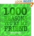 1,000 Reasons You're My Friend