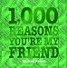 Search : 1,000 Reasons You’re My Friend