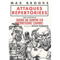 Attaques r�pertori�es: par l'auteur du GUIDE DE SURVIE EN TERRITOIRE ZOMBIE