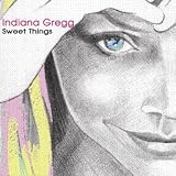 Sweet Things by Indiana Gregg